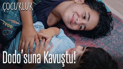 Dodo'suna kavuştu! - Çocukluk