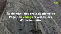 Lors d’une tempête sur l’île de Man, des croix de pierre datant de l’âge des Vikings ont été révélées