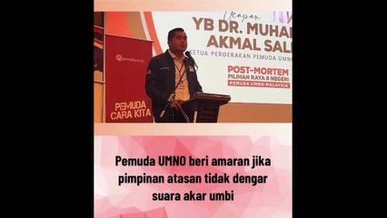 Pemuda UMNO memberi amaran jika pihak atasan tidak mendengar suara akar umbi