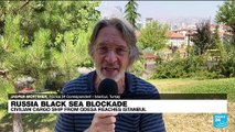 Russia Black Sea blockade: Cargo ship from Ukraine’s Odesa port reaches Istanbul