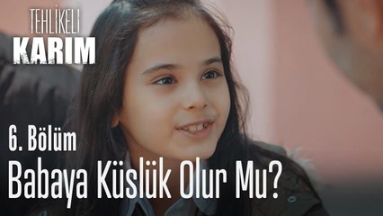 Babaya küslük olur mu? - Tehlikeli Karım
