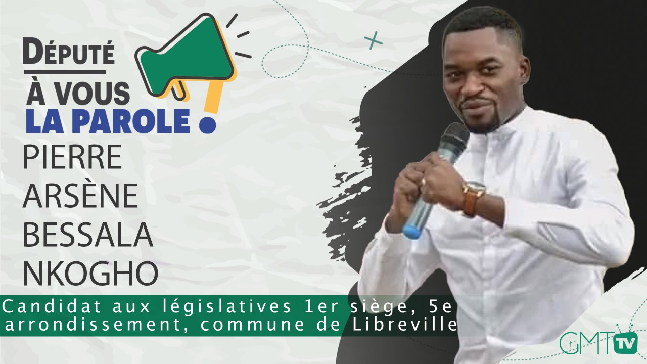 [#Députéàvouslaparole] Législatives 2023 - Pierre Arsène Bessala Nkogho, à vous la parole !   066441717  011775663  #GMT #GMTtv #Gabon