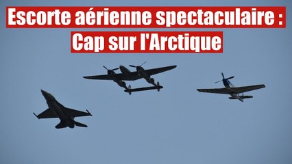 Escorte aérienne spectaculaire : Cap sur l'Arctique