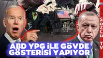 ABD YPG ile Gözümüze Baka Baka Gövde Gösterisi Yapıyor Türkiye İzliyor!