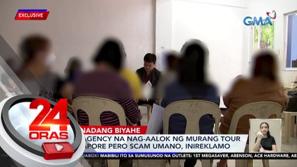 Travel agency na nag-aalok ng murang tour pa-Singapore pero scam umano, inireklamo | 24 Oras