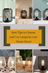 Best Tips to Choose and Use Lamps in your Home Decor