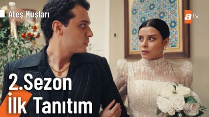 2. Sezon İlk Tanıtım | Ateş Kuşları