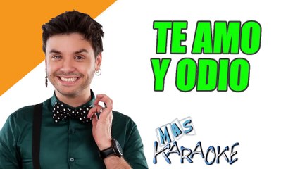 TE AMO Y ODIO - Marama (karaoke)