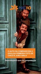 O AUTO DA COMPADECIDA 2 divulga primeira foto de CHICÓ E JOÃO GRILO mais de 20 depois