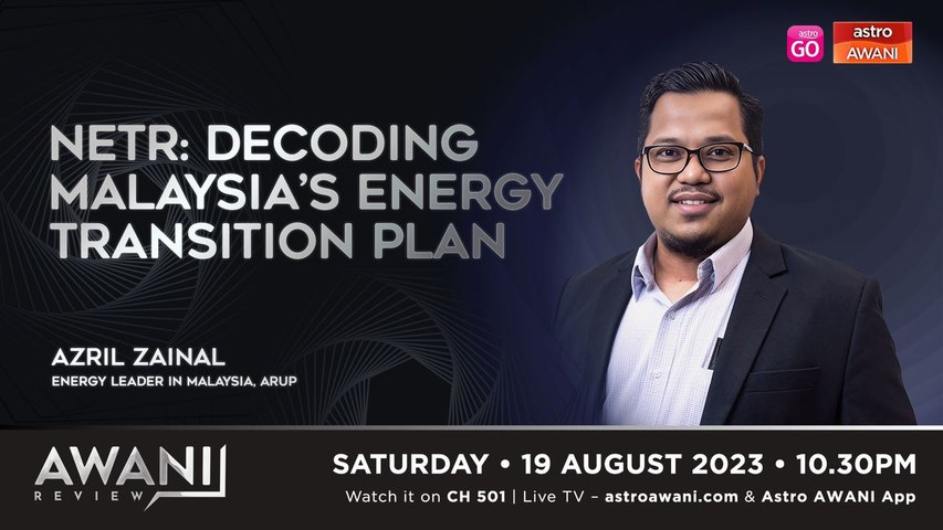 AWANI Review: NETR: Decoding Malaysia’s Energy Transition Plan | Astro ...