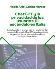 |HABIB ARIEL CORIAT HARRAR | CHATGPT Y LA POLÉMICA SOBRE LA RECOPILACIÓN DE DATOS (PARTE 2) (@HABIBARIELC)