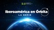 Iberoamérica en Órbita  | Serie | Episodio 1: Astronomía