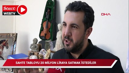 Tarihi eser uzmanına, sahte tabloyu 20 milyon liraya satmak istediler
