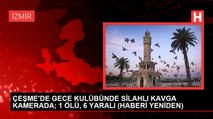 ÇEŞME'DE GECE KULÜBÜNDE SİLAHLI KAVGA KAMERADA; 1 ÖLÜ, 6 YARALI (HABERİ YENİDEN)