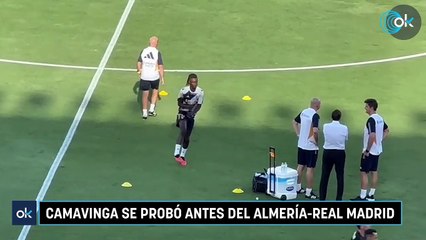 Camavinga se probó antes del Almería-Real Madrid