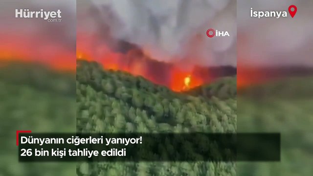 Dünyanın ciğerleri yanıyor! İspanya’da 26 bin kişi tahliye edildi