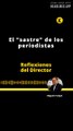 REFLEXIONES DEL DIRECTOR | EL “SASTRE” DE LOS PERIODISTAS