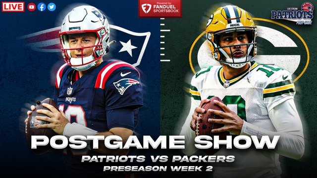 LIVE: Patriots vs Packers Preseason Postgame Show
