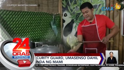 Dating security guard, umasenso dahil sa pagtitinda ng mami | 24 Oras Weekend