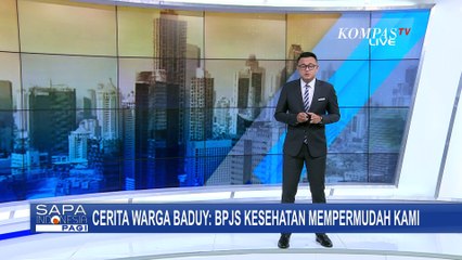 Cerita Warga Baduy: BPJS Kesehatan Mempermudah Kami