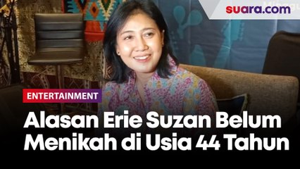 Ini Alasan Erie Suzan Belum Menikah di Usia 44 Tahun