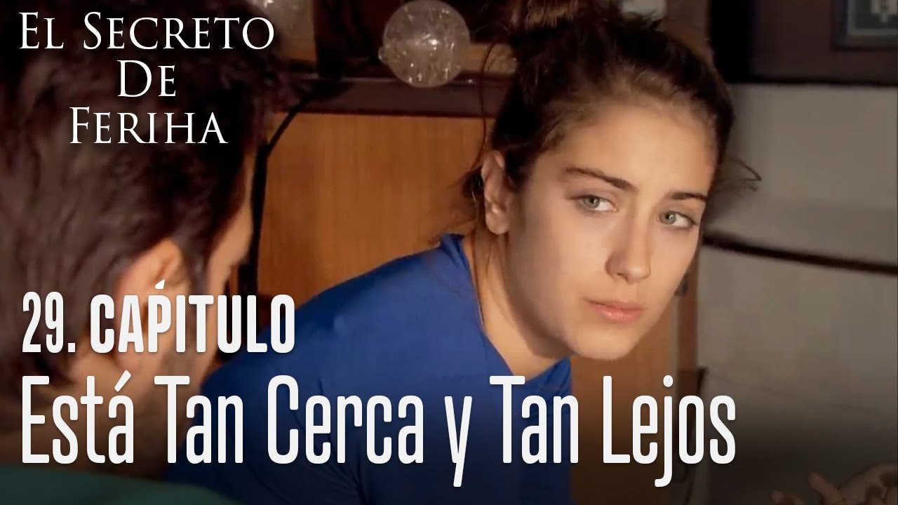 Está tan cerca y tan lejos - El Secreto De Feriha Capítulo 29