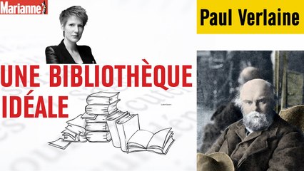 Une bibliothèque idéale : Paul Verlaine