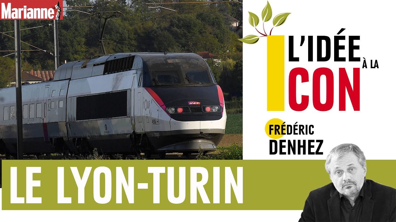 L'idée à la con : le Lyon-Turin