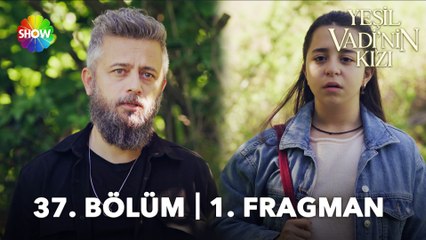 Yeşil Vadi'nin Kızı 37. Bölüm Fragmanı | "Kızımı bulmuşum ben, Zühre'mi bulmuşum!"