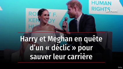 Harry et Meghan en quête d’un « déclic » pour sauver leur carrière