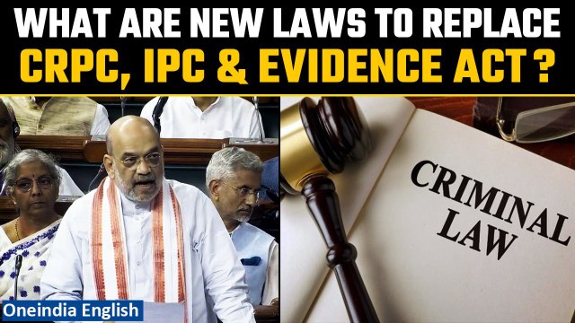 IPC, CrPC & Evidence Act to be replaced if govt succeeds to get the bills passed | Oneindia News