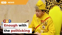 Enough with the politicking, Selangor sultan tells reps