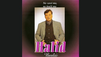 Halid Beslic - Ne zovi me ne trazi me (Audio 1996)