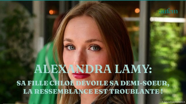 Alexandra Lamy : sa fille Chloé dévoile sa demi-sœur, la ressemblance est troublante !