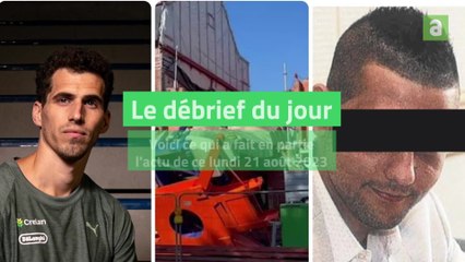Le débrief d'actu du lundi 21 août 2023