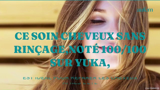 Ce soin cheveux sans rinçage, noté 100/100 sur Yuka, est idéal pour réparer les cheveux après l'été