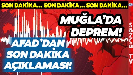 SON DAKİKA Muğla'da Deprem! AFAD Detayları Açıkladı