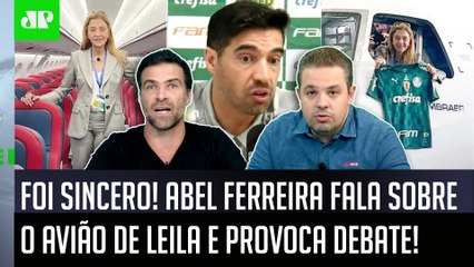 "TÁ CLARO, cara! ISSO que o Abel FALOU do AVIÃO da Leila foi porque..." VEJA DEBATE sobre Palmeiras!