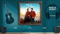 Main Ta Ni Royi (Full Audio) | Runbir, Sunny Vik | Latest Punjabi Songs 2023