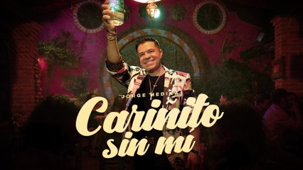 Jorge Medina - Cariñito Sin Mí (LETRA)