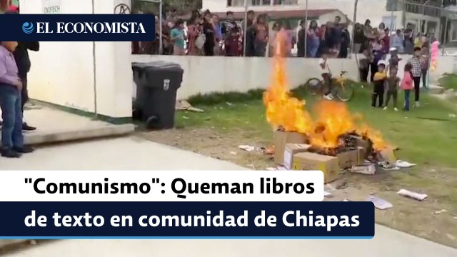 Queman libros de texto en comunidad de Chiapas; acusan que el contenido enseña el comunismo