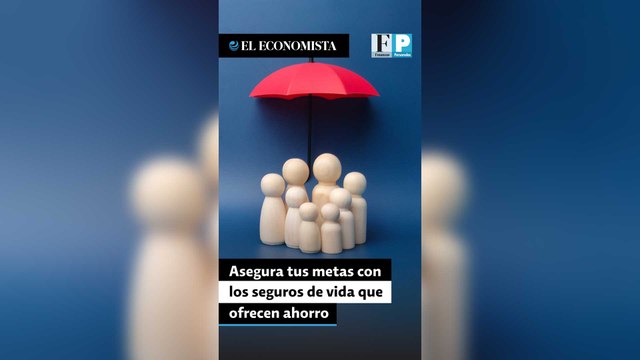 Asegura tus metas y sueños con los seguros de vida que te ofrecen ahorro