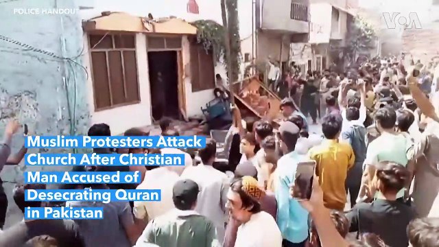 Pakistan Muslim Mob Attacks Christian Churches, Property Over Blasphemy Charges_ VOA News