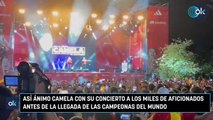 Así ánimo Camela con su concierto a los miles de aficionados antes de la llegada de las campeonas del mundo