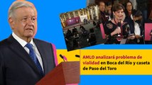 AMLO analizará problema de vialidad en Boca del Río y caseta de Paso del Toro