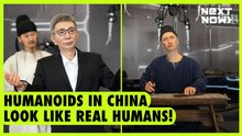 Humanoids in China look like real humans! | NEXT NOW