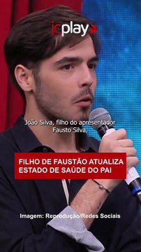 FILHO DE FAUSTÃO ATUALIZA ESTADO DE SAÚDE DO PAI