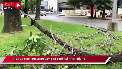 Hilary Kasırgası, Meksika'da etkisini gösteriyor