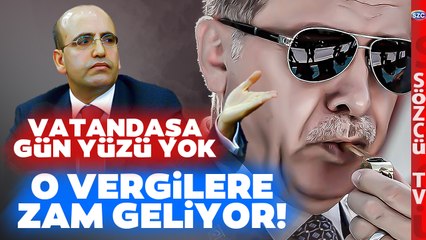 Kötü Haberi 'Eli Kulağında' Diyerek Verdi! O Vergilere Zam Geliyor