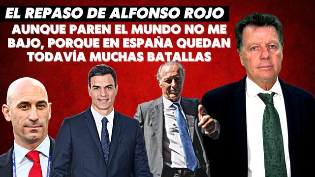Alfonso Rojo: “Aunque paren el mundo no me bajo, porque en España quedan todavía muchas batallas”